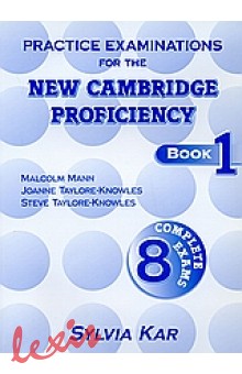 PRACTICE EXAMINATIONS FOR THE NEW CAMBRIDGE PROFICIENCY 1 NEW 8 COMPLΕΤΕ EXAMS