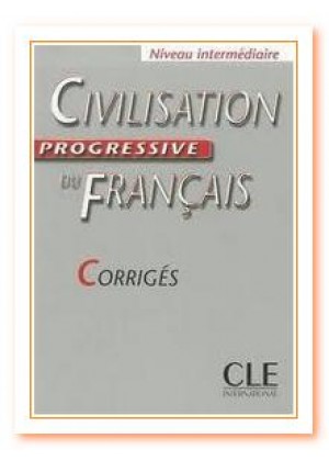 CIVILISATION PROGRESSIVE DU FRANCAIS INTERMEDIAIRE CORRIGES