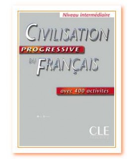 CIVILISATION PROGRESSIVE DU FRANCAIS INTERMEDIAIRE(+400 ACTIV)