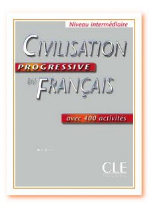 CIVILISATION PROGRESSIVE DU FRANCAIS INTERMEDIAIRE(+400 ACTIV)