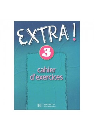 EXTRA 3 CAHIER D EXERCICES