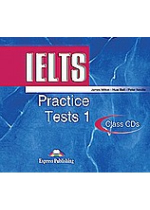 IELTS PRACTICE TESTS 1: CLASS AUDIO CDS