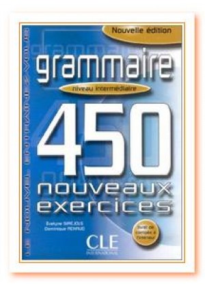 GRAMMAIRE 450 EXERCICES NIVEAU INTERMEDIARE