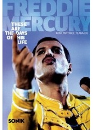 FREDDIE MERCURY-THESE ARE THE DAYS OF HIS LIFE